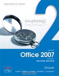 Exploring Microsoft Office 2007, Volume 1