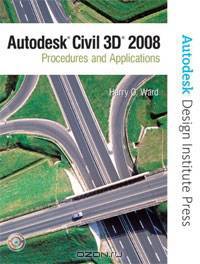 Autodesk Civil 3D: Procedures and Applications 2008