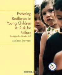 Fostering Resilience in Young Children at Risk for Failure: Strategies for Grades K-3