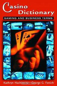 Casino Dictionary: Gaming and Business Terms