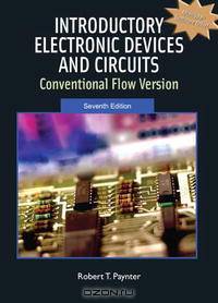 Introductory Electronic Devices and Circuits: Conventional Flow Version (7th Edition)