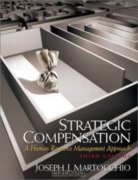 Strategic Compensation: A Human Resource, Third Edition