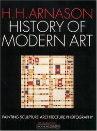 History of Modern Art: Painting Sculpture Architecture Photography