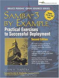 Samba-3 by Example: Practical Exercises to Successful Deployment (2nd Edition) (Bruce Perens