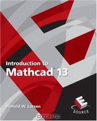 Introduction to MathCAD 13 (2nd Edition) (ESource Series)