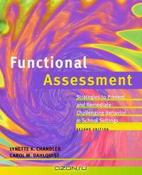 Functional Assessment: Strategies to Prevent and Remediate Challenging Behavior in School Settings (2nd Edition)