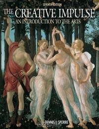 Creative Impulse: An Introduction to the Arts (7th Edition)