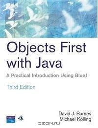 Objects First With Java: A Practical Introduction Using BlueJ (3rd Edition)