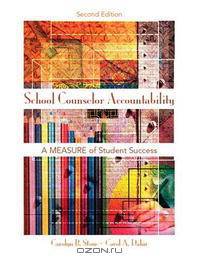 School Counselor Accountability: A MEASURE of Student Success (2nd Edition)