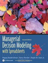 Managerial Decision Modeling with Spreadsheets and Student CD Package (2nd Edition)