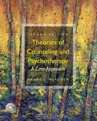 Theories of Counseling and Psychotherapy: A Case Approach