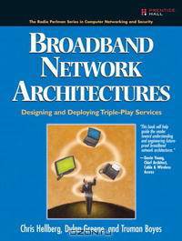 Broadband Network Architectures: Designing and Deploying Triple-Play Services
