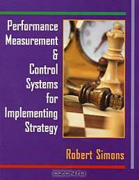 Performance Measurement and Control Systems for Implementing Strategy Text and Cases