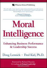 Moral Intelligence: Enhancing Business Performance and Leadership Success (Paperback) (Wharton School Publishing Paperbacks)