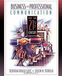 Business and Professional Communication for the 21st Century