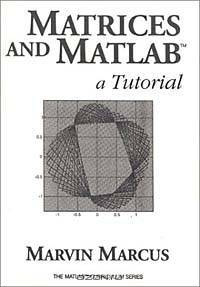 Matrices and MATLAB: A Tutorial