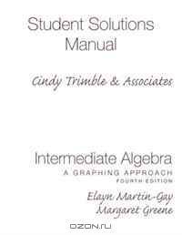Student Solutions Manual - Stand alone for Intermediate Algebra: A Graphing Approach
