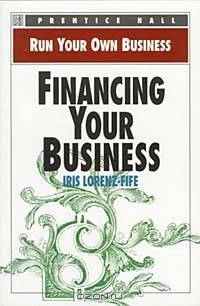 Financing Your Business (Run Your Own Business)