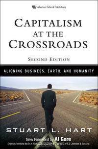 Capitalism at the Crossroads: Aligning Business, Earth, and Humanity (2nd Edition) (Wharton School Publishing Paperbacks)