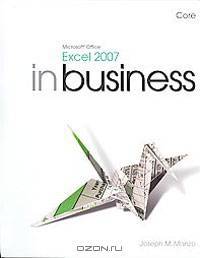 Microsoft Office Excel 2007 in Business: Core