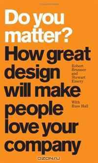 Do You Matter? How Great Design Will Make People Love Your Company