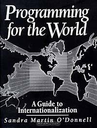 Programming for the World: A Guide to Internationalization