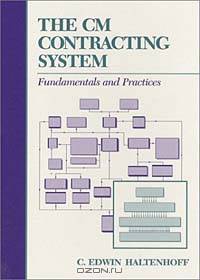 The CM Contracting System: Fundamentals and Practices