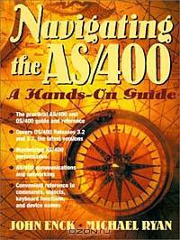Navigating the AS/400: A Hands-On Guide (2nd Edition)
