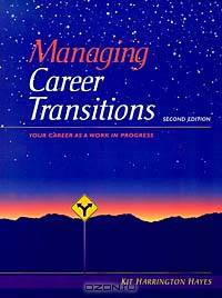 Managing Career Transitions: Your Career As A Work In Progress (2nd Edition)