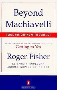 Beyond Machiavelli : Tools for Coping With Conflict