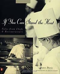 If You Can Stand the Heat: Tales from Chefs & Restaurateurs