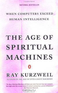 The Age of Spiritual Machines: When Computers Exceed Human Intelligence