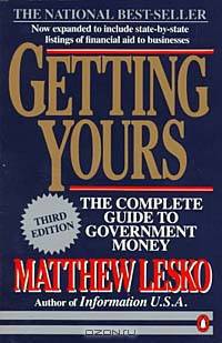 Getting Yours: The Complete Guide to Government Money (Getting Yours, 3rd Ed)