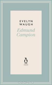Edmund Campion: Jesuit and Martyr