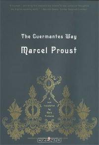 The Guermantes Way: In Search of Lost Time, Volume 3 (Penguin Classics Deluxe Edition)
