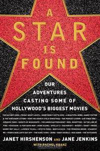 A Star Is Found: Our Adventures Casting Some of Hollywood