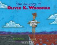 The Journey of Oliver K. Woodman
