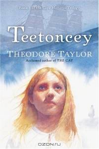 Teetoncey (Taylor, Theodore, Cape Hatteras Trilogy.)