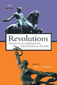 Revolutions: Theoretical, Comparative, and Historical Studies