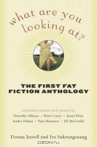 What Are You Looking At? The First Fat Fiction Anthology