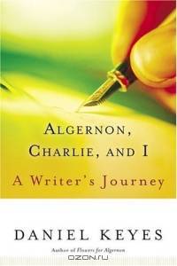 Algernon, Charlie, and I : A Writer