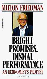 Bright Promises, Dismal Performance: An Economist