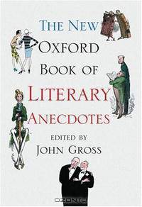 The New Oxford Book of Literary Anecdotes (Oxford Books of Prose & Verse)