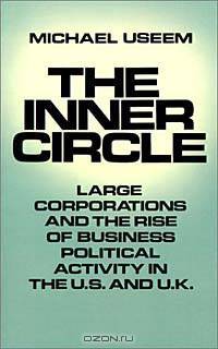 The Inner Circle: Large Corporations and the Rise of Business Political Activity in the U.S. and U.K.