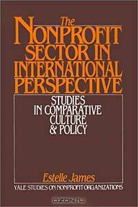 The Nonprofit Sector in International Perspective: Studies in Comparative Culture and Policy (Yale Studies on Nonprofit Organizations)