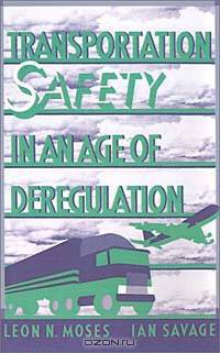 Transportation Safety in an Age of Deregulation