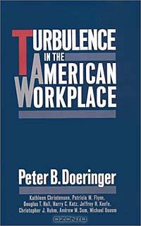 Turbulence in the American Workplace