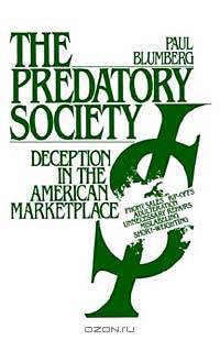 The Predatory Society: Deception in the American Marketplace