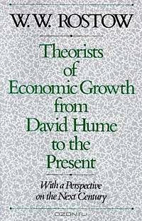 Theorists of Economic Growth from David Hume to the Present: With a Perspective on the Next Century