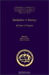 Computers in Geology-25 Years of Progress (Studies in Mathematical Geology, Vol 5)